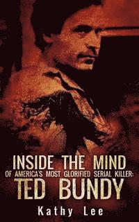 Kathy Lee - Inside The Mind of Of America's Most Glorified Serial Killer: Ted Bundy, Häftad. Tillgänglighet: Lägg i varukorg