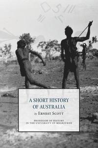 Ernest Scott - A Short History of Australia, Häftad. Tillgänglighet: Lägg i varukorg