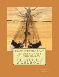 Pensacola H. Jefferson - Transforming Love Between Christ and the Believer: Student Workbook, Häftad
