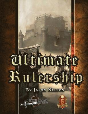 Jason Nelson, Mike Kimmel - Ultimate Rulership (5E), Häftad. Tillgänglighet: Lägg i varukorg