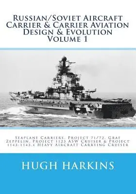 Hugh Harkins - Russian/Soviet Aircraft Carrier & Carrier Aviation Design & Evolution Volume 1: Seaplane Carriers, Project 71/72, Graf Zeppelin, Project 1123 ASW Crui, Häftad. Tillgänglighet: Lägg i varukorg