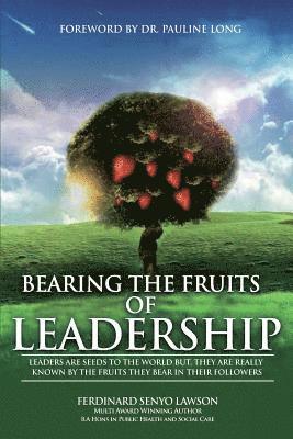 Ferdinard Senyo Lawson - Bearing the Fruits of Leadership, Häftad. Tillgänglighet: Lägg i varukorg