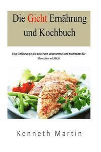 Kenneth Martin - Die Gicht Ernaehrung und Kochbuch: Eine Einfuehrung in die Low Purin Lebensmittel und Mahlzeiten fuer Menschen mit Gicht, Häftad. Tillgänglighet: Lägg i varukorg