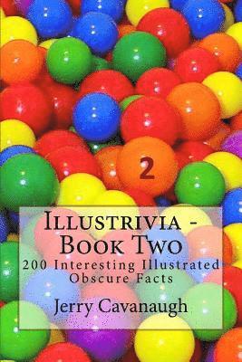 Jerry Cavanaugh - Illustrivia - Book Two: 200 Interesting Illustrated Obscure Facts, Häftad. Tillgänglighet: Lägg i varukorg