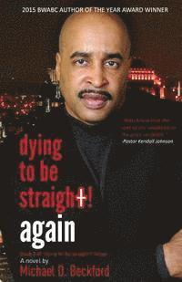 Michael D. Beckford - Dying To Be Straight! Again, Häftad. Tillgänglighet: Lägg i varukorg