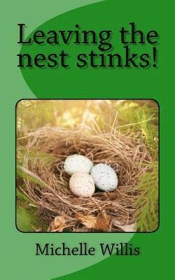 Michelle Willis - Leaving the nest stinks!, Häftad. Tillgänglighet: Lägg i varukorg
