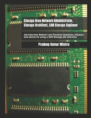 Kumar, Blgs LLC - Storage Area Network Administrator, Storage Architect, SAN Storage Engineer, Häftad