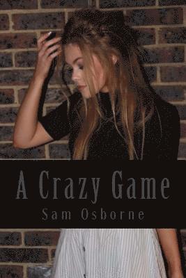 Sam Osborne - A Crazy Game: A Crazy Game, Häftad