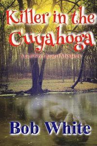 Bob White - Killer in the Cuyahoga: A Gabby Girard Mystery, Häftad. Tillgänglighet: Lägg i varukorg