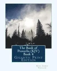 King James Version - The Book of Proverbs (KJV) - Book 4: Gigantic Print Edition, Häftad. Tillgänglighet: Lägg i varukorg