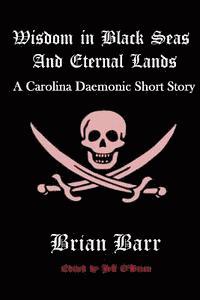 Wisdom in Black Seas and Eternal Lands: A Carolina Daemonic Short Story