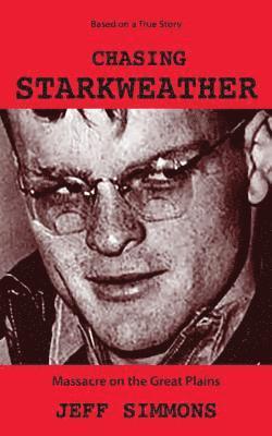 Jeff Simmons - Chasing Starkweather: Massacre on the Great Plains, Häftad. Tillgänglighet: Lägg i varukorg