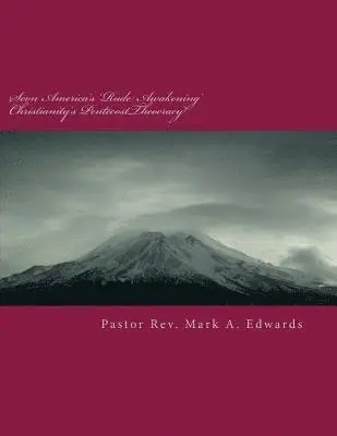Mark a. Edwards - Soon America's 'Rude Awakening' Christianity's PentecostTheocracy: Evangelism As Thy Brother's Keeper! YCADETS, Häftad. Tillgänglighet: Lägg i varukorg