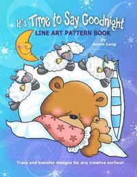 Annie Lang - It's Time to Say Goodnight: Line Art Pattern Book, Häftad