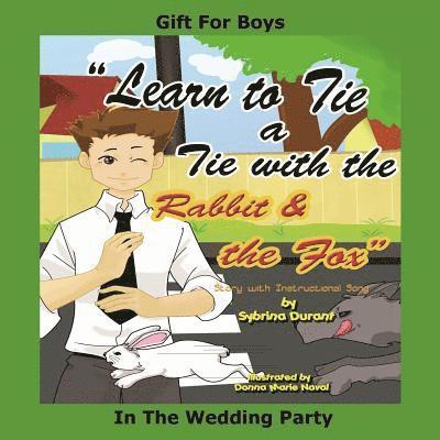 Sybrina Durant - Learn To Tie A Tie With The Rabbit And The Fox: Gift For Boys In The Wedding, Häftad. Tillgänglighet: Lägg i varukorg