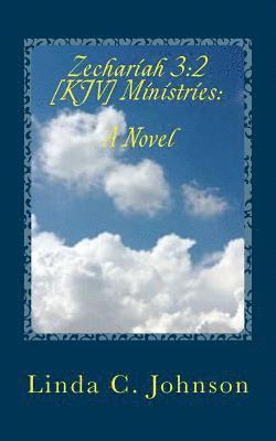 Linda C. Johnson - Zechariah 3: 2 [KJV] Ministries: "The Zechariah Bracelet and Anointing Oil" A Novel, Häftad. Tillgänglighet: Lägg i varukorg