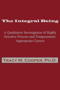 The Integral Being: A Qualitative Investigation of Highly Sensitive Persons and Temperament-Appropriate Careers