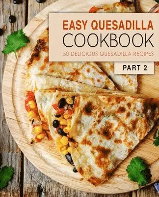 Booksumo Press - Easy Quesadilla Cookbook 2, Häftad. Tillgänglighet: Lägg i varukorg