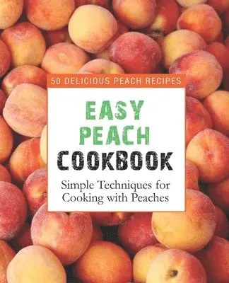 Booksumo Press - Easy Peach Cookbook, Häftad. Tillgänglighet: Lägg i varukorg