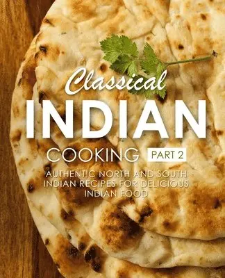 Booksumo Press - Classical Indian Cooking 2, Häftad. Tillgänglighet: Lägg i varukorg