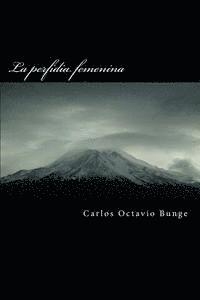 Carlos Octavio Bunge - La Perfidia Femenina, Häftad. Tillgänglighet: Lägg i varukorg