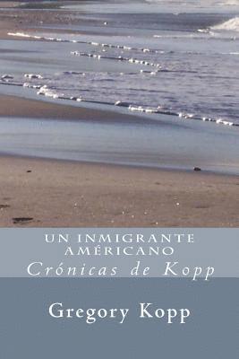 Annette Czech Kopp, Gregory Kopp - Inmigrante Americano, Häftad. Tillgänglighet: Lägg i varukorg