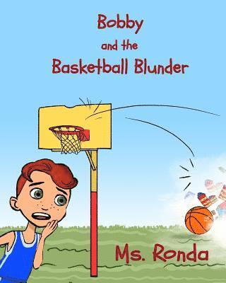 Ronda Nunez - Bobby and the Basketball Blunder, Häftad. Tillgänglighet: Lägg i varukorg