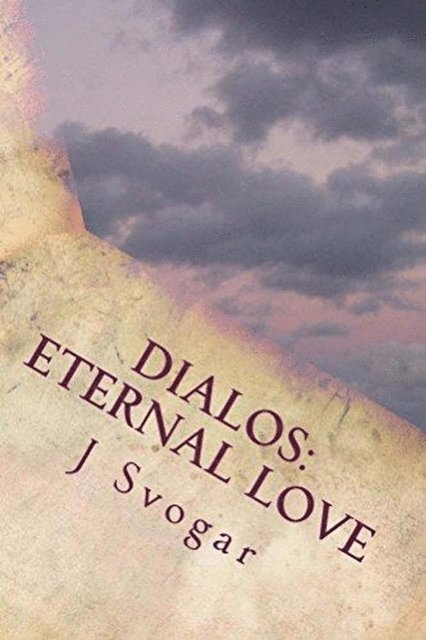 J. Svogar - Dialos: Eternal Love, Häftad. Tillgänglighet: Lägg i varukorg