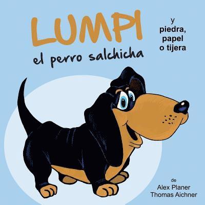 Thomas Aichner, Alex Planer - Lumpi el perro salchicha y piedra, papel o tijera, Häftad