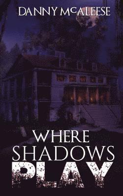 Danny McAleese - Where Shadows Play, Häftad. Tillgänglighet: Lägg i varukorg