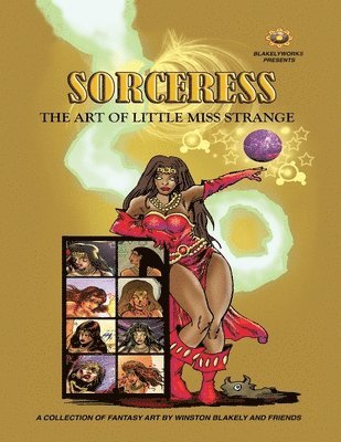 Blakelyworks Presents; Sorceress: The Art of Little Miss Strange, Häftad. Tillgänglighet: Lägg i varukorg