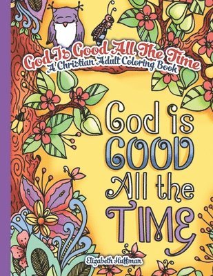 Elizabeth Huffman - God Is Good All The Time, Häftad