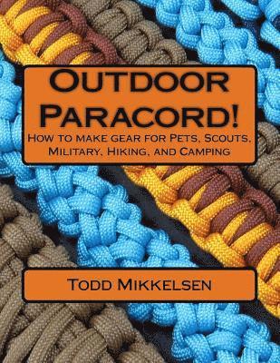 Todd Mikkelsen - Outdoor Paracord!: How to make gear for Pets, Scouts, Military, Hiking, and Camping, Häftad. Tillgänglighet: Lägg i varukorg