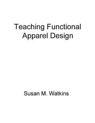 Susan M. Watkins - Teaching Functional Apparel Design, Häftad. Tillgänglighet: Lägg i varukorg