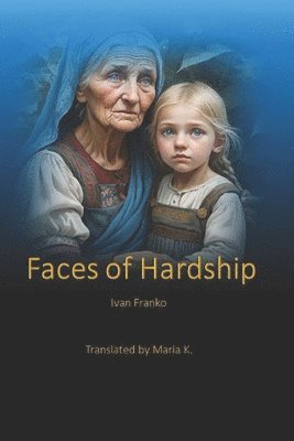 Ivan Franko, Virginia Woods Roberts - Faces of Hardship, Häftad