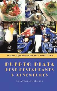 Puerto Plata Best Restaurants and Adventures: Insider Tips and Guide for a Great Time