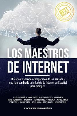 Alvaro Mendoza, Luis Eduardo Baron - Los Maestros de Internet: Historias y secretos compartidos de las personas que han cambiado la industria de Internet en Español para siempre., Häftad