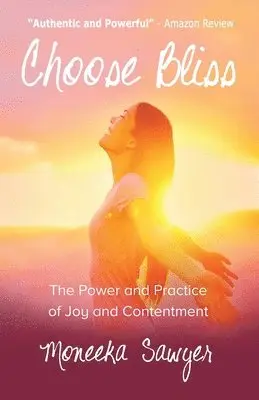 Moneeka Sawyer - Choose Bliss, Häftad. Tillgänglighet: Lägg i varukorg