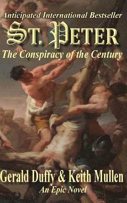 Keith Mullen, Gerald Duffy - St. Peter The Conspiracy of the Century, Häftad. Tillgänglighet: Lägg i varukorg