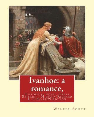 Porter Lander MacClintock, C. E. Brock - Ivanhoe: a romance, By: Walter Scott, (illustrated) Historical novel: chivalric romance edited By: Porter Lander MacClintock(Bo, Häftad. Tillgänglighet: Lägg i varukorg