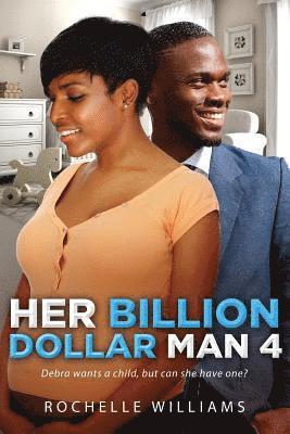 Rochelle Williams - Her Billion Dollar Man 4: A Pregnancy African American Romance For Adults, Häftad. Tillgänglighet: Lägg i varukorg