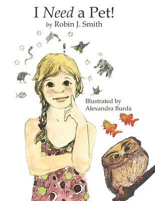 Robin J. Smith - I Need a Pet!, Häftad. Tillgänglighet: Lägg i varukorg