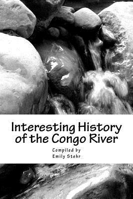 Emily Stehr - Interesting History of the Congo River, Häftad. Tillgänglighet: Lägg i varukorg
