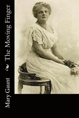 Mary Gaunt - The Moving Finger, Häftad. Tillgänglighet: Lägg i varukorg