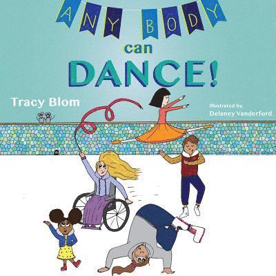 Tracy Blom - Any Body Can Dance, Häftad. Tillgänglighet: Lägg i varukorg