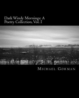 Michael Gorman - Dark Windy Mornings: A Poetry Collection, Häftad. Tillgänglighet: Lägg i varukorg