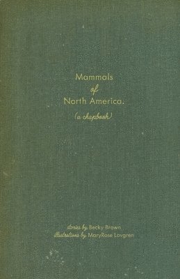 Maryrose Hawkins Lovgren, Becky Brown - Mammals of North America: (A Chapbook), Häftad. Tillgänglighet: Lägg i varukorg