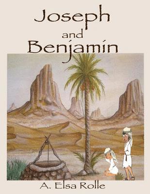 A. Elsa Rolle - Joseph and Benjamin, Häftad. Tillgänglighet: Lägg i varukorg