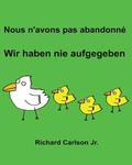 Nous n'avons pas abandonné Wir haben nie aufgegeben