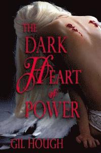 The Dark Heart of Power